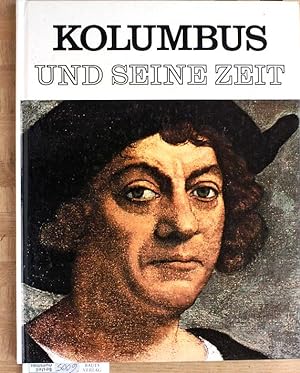 Kolumbus und seine Zeit. hrsg. von Enzo Orlandi. Text Cesare Giardini. Die Übertr. aus d. Engl. b...
