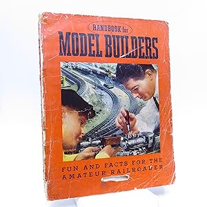 Handbook for Model Builders: Fun and Facts for Amateur Railroaders (First Edition)