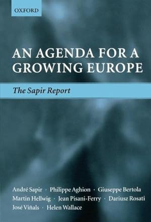 Image du vendeur pour An Agenda for a Growing Europe: The Sapir Report mis en vente par Bellwetherbooks