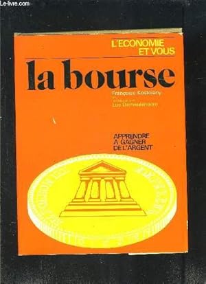 Imagen del vendedor de LA BOURSE- L ECONOMIE ET VOUS- APPRENDRE A GAGNER DE L ARGENT a la venta por Le-Livre