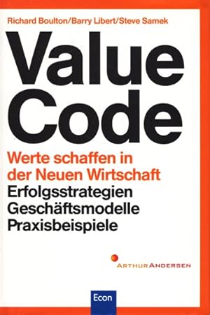Value code - Werte schaffen in der neuen Wirtschaft : Erfolgsstrategien - Geschäftsmodelle - Prax...
