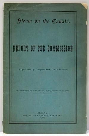 STEAM ON THE CANALS FIRST ANNUAL REPORT REPORT OF THE COMMISSION APPOINTED BY CHAPTER 868 LAWS OF...