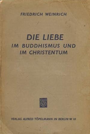 Bild des Verkufers fr Die Liebe im Buddhismus und Christentum. zum Verkauf von Versandantiquariat Boller