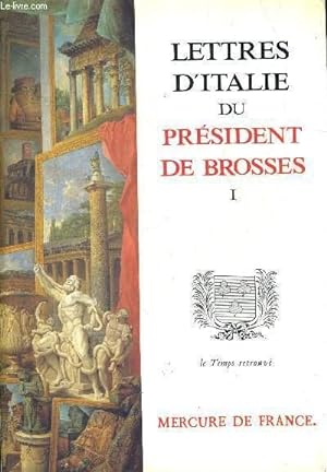 Bild des Verkufers fr LETTRES D ITALIE DU PRESIDENT DE BROSSES EN 2 VOLUMES. TOME I ET II. zum Verkauf von Le-Livre