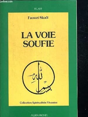 Seller image for LA VOIE SOUFIE. COLLECTION SPIRITUALITES VIVANTES for sale by Le-Livre