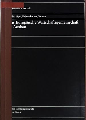 Die Europäische Wirtschaftsgemeinschaft im Ausbau : Bilanz u. Perspektiven. Schriftenreihe Europä...