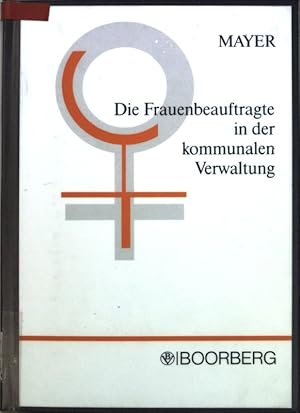 Bild des Verkufers fr Die Frauenbeauftragte in der kommunalen Verwaltung : eine Darstellung ihrer Rechte. zum Verkauf von books4less (Versandantiquariat Petra Gros GmbH & Co. KG)