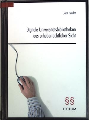 Bild des Verkufers fr Digitale Universittsbibliotheken aus urheberrechtlicher Sicht. zum Verkauf von books4less (Versandantiquariat Petra Gros GmbH & Co. KG)