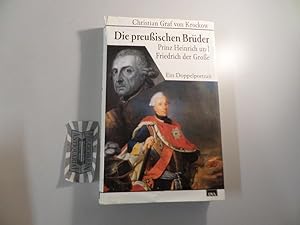 Seller image for Die preussischen Brder : Prinz Heinrich und Friedrich der Grosse - Ein Doppelportrait. for sale by Druckwaren Antiquariat
