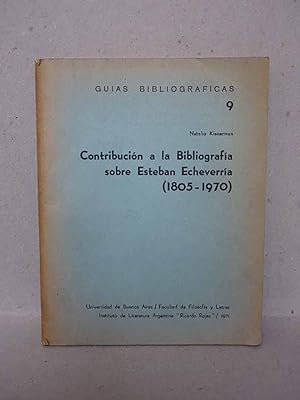 Seller image for Contribucin a la Bibliografa sobre Esteban Echeverra (1805, 1970) for sale by Libreria de Antano (ILAB & ABA Members)