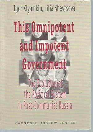 Immagine del venditore per This Omnipotent and Impotent Government: The Evolution of the Political System in Post-Communist Russia venduto da Bookfeathers, LLC