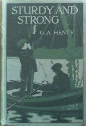 Seller image for Sturdy and Strong or How George Andrews Made his Way for sale by Chapter 1