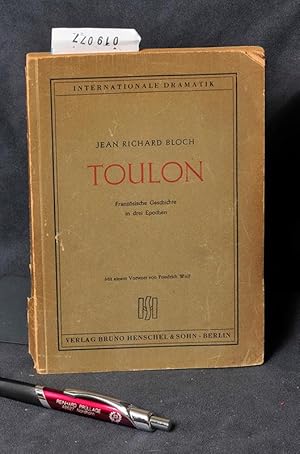 Toulon - französische Geschichte in drei Epochen - Mit einem Vorwort von Friedrich Wolf (= Intern...