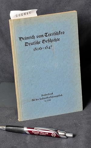Heinrich von Treitschkes Deutsche Geschichte 1806 - 1847 (= Sonderdruck für den Luftwaffenführung...