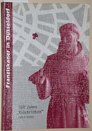 Bild des Verkufers fr Franziskaner in Dsseldorf - 150 Jahre. zum Verkauf von Versandantiquariat Kerstin Daras