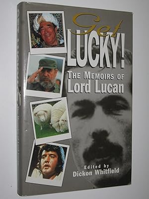 Seller image for Get Lucky!: The Memoirs of Lord Lucan for sale by Manyhills Books