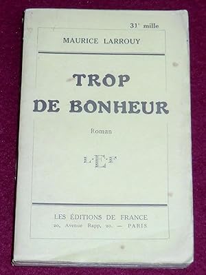Bild des Verkufers fr TROP DE BONHEUR - Roman zum Verkauf von LE BOUQUINISTE