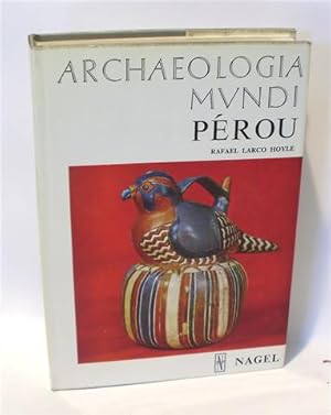 ARCHAEOLOGIA MUNDI - PÉROU