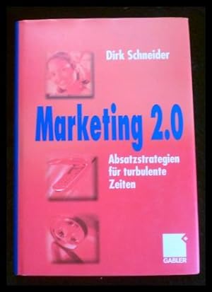 Seller image for Marketing 2.0: Absatzstrategien für turbulente Zeiten for sale by ANTIQUARIAT Franke BRUDDENBOOKS