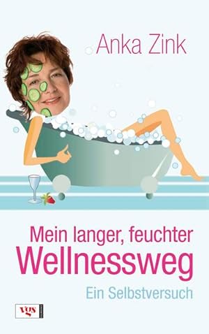 Seller image for Mein langer, feuchter Wellnessweg: Ein Selbstversuch for sale by ANTIQUARIAT Franke BRUDDENBOOKS