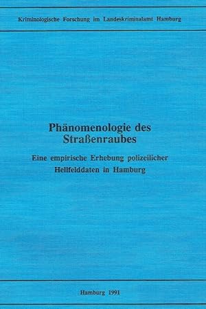 Immagine del venditore per Phnomenologie des Straenraubes: Eine empirische Erhebung polizeilicher Hellfelddaten in Hamburg. venduto da Antiquariat Bernhardt