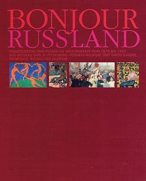 Bild des Verkufers fr Bonjour Russland : franzsische und russische Meisterwerke von 1870-1925 aus Moskau und St. Petersburg ; Pushkin Museum, Tret yakov Galerie, Eremitage, Russisches Museum ; Museum Kunst Palast, Dsseldorf, 15. September 2007 bis 6. Januar 2008, Royal Academy of Arts, London, 26. Januar bis 18. April 2008. zum Verkauf von Antiquariat Bernhardt