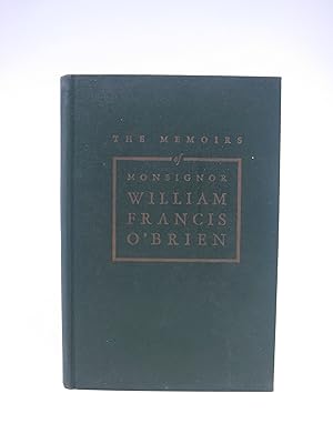 Seller image for The Memoirs of Monsignor William Francis O'Brien (Signed Limited First Printing) for sale by Shelley and Son Books (IOBA)