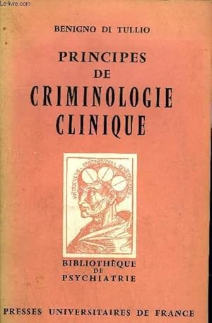 Bild des Verkufers fr PRINCIPES DE CRIMINOLOGIE CLINIQUE - COLLECTION BIBLIOTHEQUE DE PSYCHIATRIE. zum Verkauf von Le-Livre