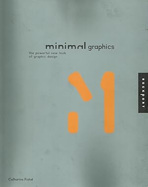 Imagen del vendedor de Minimal Graphics: The powerful new look of graphic design a la venta por Libros Sargantana