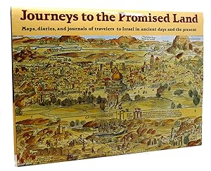 JOURNEYS TO PROMISED LAND Maps, diaries and journals of travelers to Israel in ancient days and t...