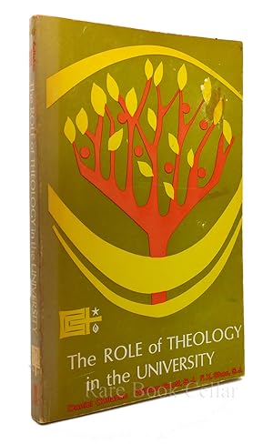 THE ROLE OF THEOLOGY IN THE UNIVERSITY