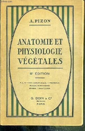 Bild des Verkufers fr ANATOMIE ET PHYSIOLOGIE VEGETALES SUIVIES DE L'ETUDE ELEMENTAIRE DES PRINCIPALES FAMILLES, DE LA BACTERIOLOGIE ET DES FERMENTATIONS - 8eme EDITION zum Verkauf von Le-Livre