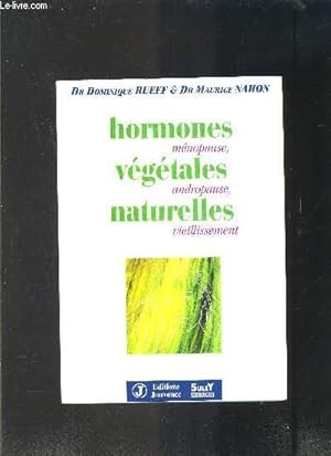 Bild des Verkufers fr HORMONES VEGETALES NATURELLES- MENOPAUSE- ANDROPAUSE- VIEILLISSEMENT zum Verkauf von Le-Livre