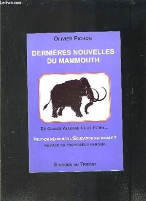 Seller image for DERNIERES NOUVELLES DU MAMMOUTH- DE CLAUDE ALLEGRE A LUC FERRY. PEUT ON REFORMER L EDUCATION NATIONALE? for sale by Le-Livre