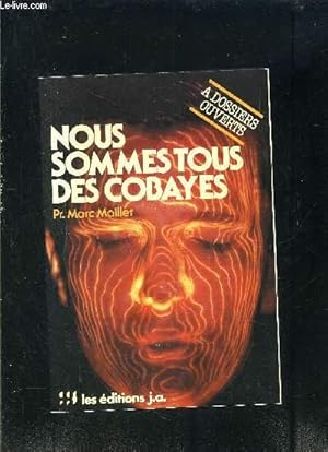 Bild des Verkufers fr NOUS SOMMES TOUS DES COBAYES zum Verkauf von Le-Livre