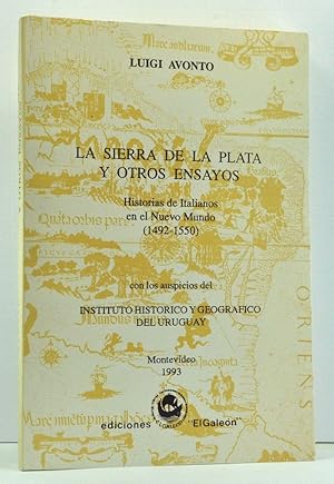 La Sierra de la Plata y otros ensayos: Historias de italianos en el Nuevo Mundo, 1492-1550 (Spani...