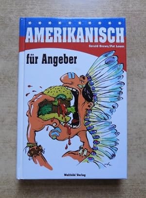 Amerikanisch für Angeber.