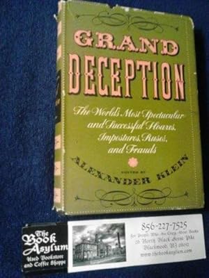 Grand Deception The world's most spectacular and successful hoaxes, impostures, ruses, and frauds