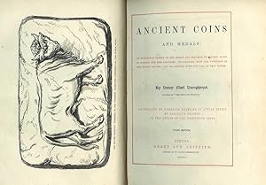 ANCIENT COINS AND MEDALS: An Historical Sketch of the Orings and Progress of Coining Money in Gre...