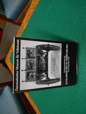 Volkskundliches aus Italien. Ausstellungskatalog zur Sonderausstellung im Schloßmuseum Gobelsburg.