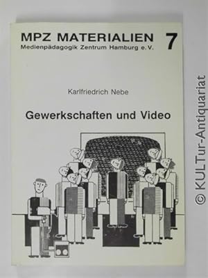 Gewerkschaften und Video : zur Bildungsfunktion der audio-visuellen Mediums Video im Rahmen gewer...