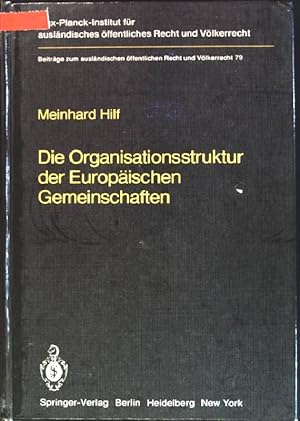 Bild des Verkufers fr Die Organisationsstruktur der Europischen Gemeinschaften: rechtliche Gestaltungsmglichkeiten und Grenzen (= The organizational structure of the European Communities) Beitrge zum auslndischen ffentlichen Recht und Vlkerrecht; Bd. 79 zum Verkauf von books4less (Versandantiquariat Petra Gros GmbH & Co. KG)