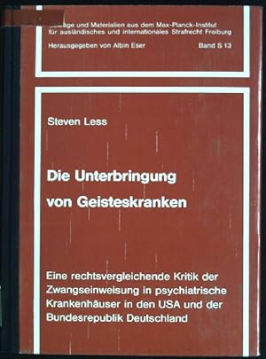 Die Unterbringung von Geisteskranken: eine rechtsvergleichende Kritik der Zwangseinweisung in psy...