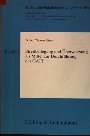 Imagen del vendedor de Streitbeilegung und berwachung als Mittel zur Durchfhrung des GATT. Institut fr Internationales Recht und Internationale Beziehungen: Schriftenreihe; Bd. 55 a la venta por books4less (Versandantiquariat Petra Gros GmbH & Co. KG)