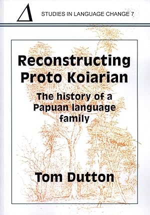 Immagine del venditore per Reconstructing Proto Koiarian: The History of a Papuan Language Family (Studies in Language Change 7, Pacific Linguistics 610) venduto da Masalai Press