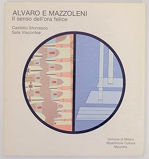 Seller image for Alvaro E Mazzoleni - Il senso dell'ora felice for sale by Jeff Hirsch Books, ABAA