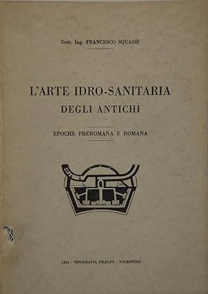 L'arte idro-sanitaria degli antichi Epoche Preromana e Romana