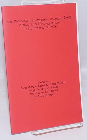 Immagine del venditore per The Federacion Anarquista Uruguaya (FAU): crisis, armed struggle and dictatorship, 1967-1985 venduto da Bolerium Books Inc.