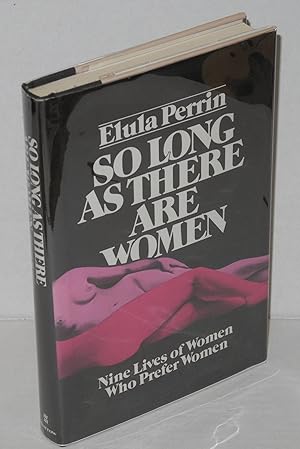 Image du vendeur pour So long as there are women; [dj subtitle: Nine lives of women who prefer women] mis en vente par Bolerium Books Inc.