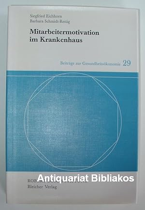 Seller image for Mitarbeitermotivation im Krankenhaus (= Beiträge zur Gesundheitsökonomie. Band 29) for sale by Antiquariat Bibliakos / Dr. Ulf Kruse